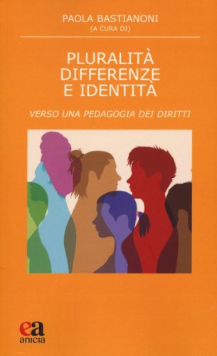 Pluralit&agrave; differenze e identit&agrave;. Verso una pedagogia dei diritti