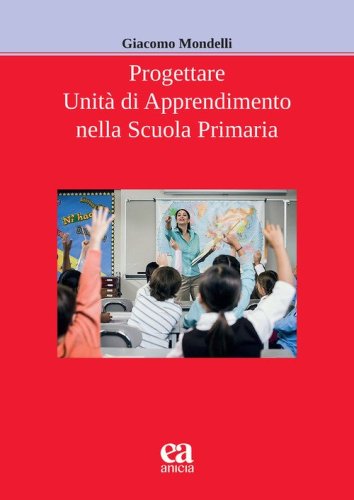 Progettare unit&agrave; di apprendimento nella scuola primaria
