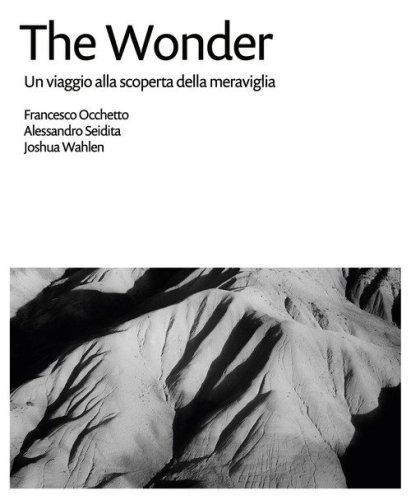 The Wonder. Un viaggio alla scoperta della meraviglia
