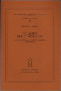 I classici nel «Canzoniere». Note di lettura e scrittura poetica in Petrarca