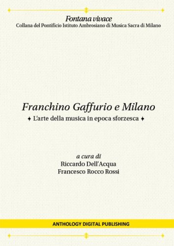 Franchino Gaffurio e Milano. L'arte della musica in epoca sforzesca