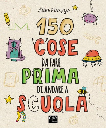 150 cose da fare prima di andare a scuola