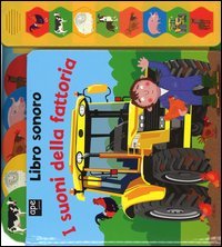 I suoni della fattoria. Libro sonoro
