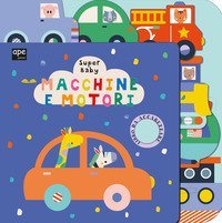 Macchine e motori. Super baby