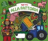 Oggi sono in fattoria