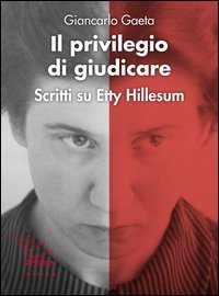 Il privilegio di giudicare. Scritti su Etty Hillesum