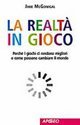 La realt&agrave; in gioco