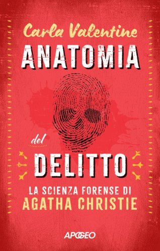 Anatomia del delitto. La scienza forense di Agatha Christie