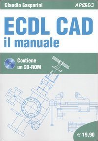 ECDL CAD. Il manuale. Con CD-ROM