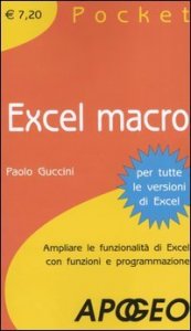 Excel macro - Ampliare le funzionalit&agrave; di Excel con funzioni e programmazione