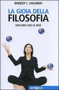 La gioia della filosofia. Giocare con le idee