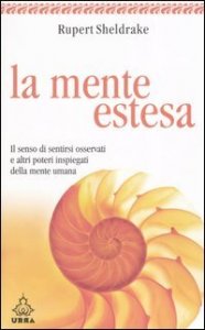 La mente estesa - Il senso di sentirsi osservati e altri poteri inspiegati della mente umana