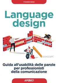 Language design. Guida all'usabilit&agrave; delle parole per professionisti della comunicazione