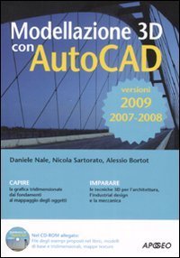 Modellazione 3D con AutoCAD 2007-2008-2009 - Con CD-ROM