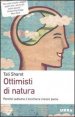 Ottimisti di natura - Perch&egrave; vediamo il bicchiere mezzo pieno