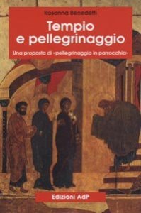 Tempio e pellegrinaggio. Una proposta di &laquo;Pellegrinaggio in parrocchia&raquo;