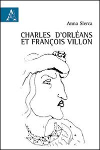 Charles d'Orl&eacute;ans et Fran&ccedil;ois Villon