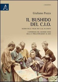 Il Bushido del C.I.O. Elogio delle follie dei C.I.O. in sanit&agrave;