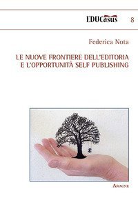 Le nuove frontiere dell'editoria e l'opportunit&agrave; self publishing