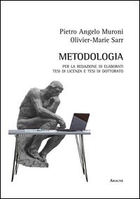 Metodologia per la redazione di elaborati scritti, tesi di licenza, tesi di dottorato