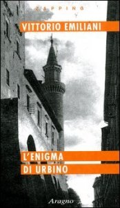 L'enigma di Urbino. La citt&agrave; scomparsa