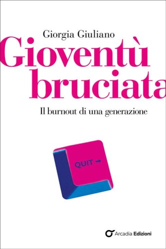 Giovent&ugrave; bruciata. Il burnout di una generazione