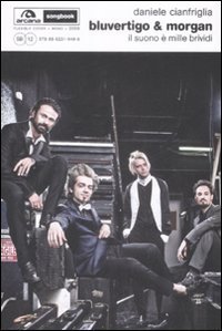 Bluvertigo & Morgan. Il suono &egrave; mille brividi