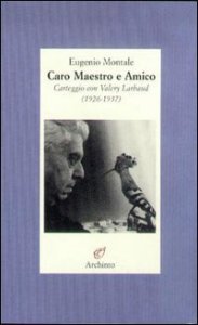 Caro maestro e amico - Lettere a Valéry Larbaud (1926-1937)
