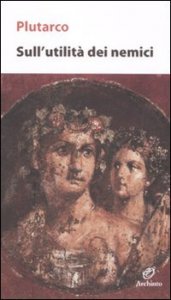 Sull'utilit&agrave; dei nemici