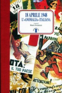18 Aprile 1948. L`anomalia Italiana