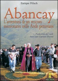Abancay - L'avventura di un vescovo missionario nelle Ande peruviane