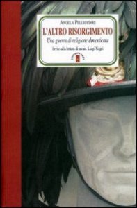 Altro Risorgimento. Una Guerra Di Religione D