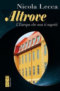 Altrove. L'Europa che non ti aspetti