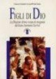 Figli di Dio. La filiazione divina vissuta e insegnata dal beato Escriv&aacute;