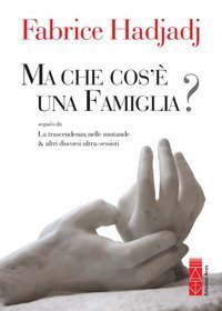 Ma che cos'&egrave; una famiglia?