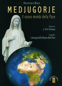 Medjugorje - Il nuovo mondo della pace