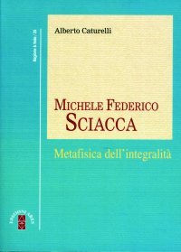 Michele Federico Sciacca. Metafisica Dell`int