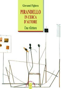 Pirandello in cerca d'autore. Una rilettura