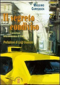 Il segreto condiviso - L'avventura della conoscenza di Cristo
