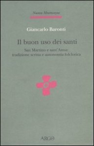 Il buon uso dei santi. San Martino e sant'Anna: tradizione scritta e autonomia folclorica