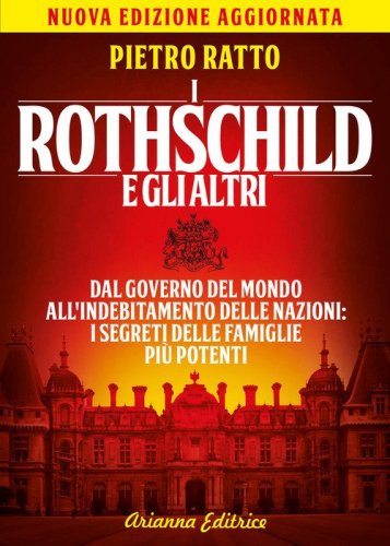 I Rothschild e gli altri. Dal governo del mondo all'indebitamento delle nazioni: i segreti delle famiglie più potenti