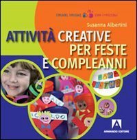 Attivit&agrave; creative per feste e compleanni