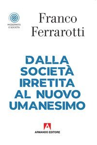 Dalla societ&agrave; irretita al nuovo umanesimo