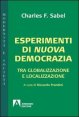 Esperimenti di nuova democrazia - Tra globalizzazione e localizzazione