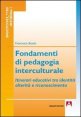 Fondamenti di pedagogia interculturale. Itinerari educativi tra identità, alterità e riconoscimento