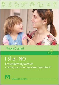 I s&igrave; e i no. Concedere o proibire. Come possono regolarsi i genitori?