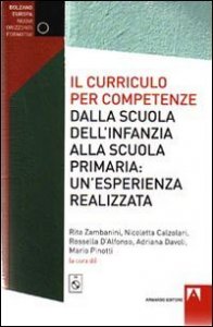 Il curriculo per competenze dalla scuola dell'infanzia alla scuola primaria. Un'esperienza realizzata