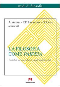 La filosofia come paideia. Contributi sul ruolo educativo degli studi filosofici