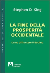 La fine della prosperit&agrave; occidentale. Come affrontare il declino