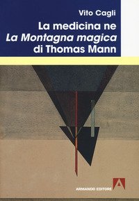 La medicina ne &laquo;La montagna magica&raquo; di Thomas Mann
